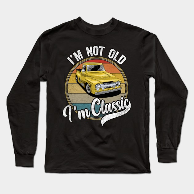 I'm Not Old I'm Classic - Funny Designs For Seniors Long Sleeve T-Shirt by merchlovers